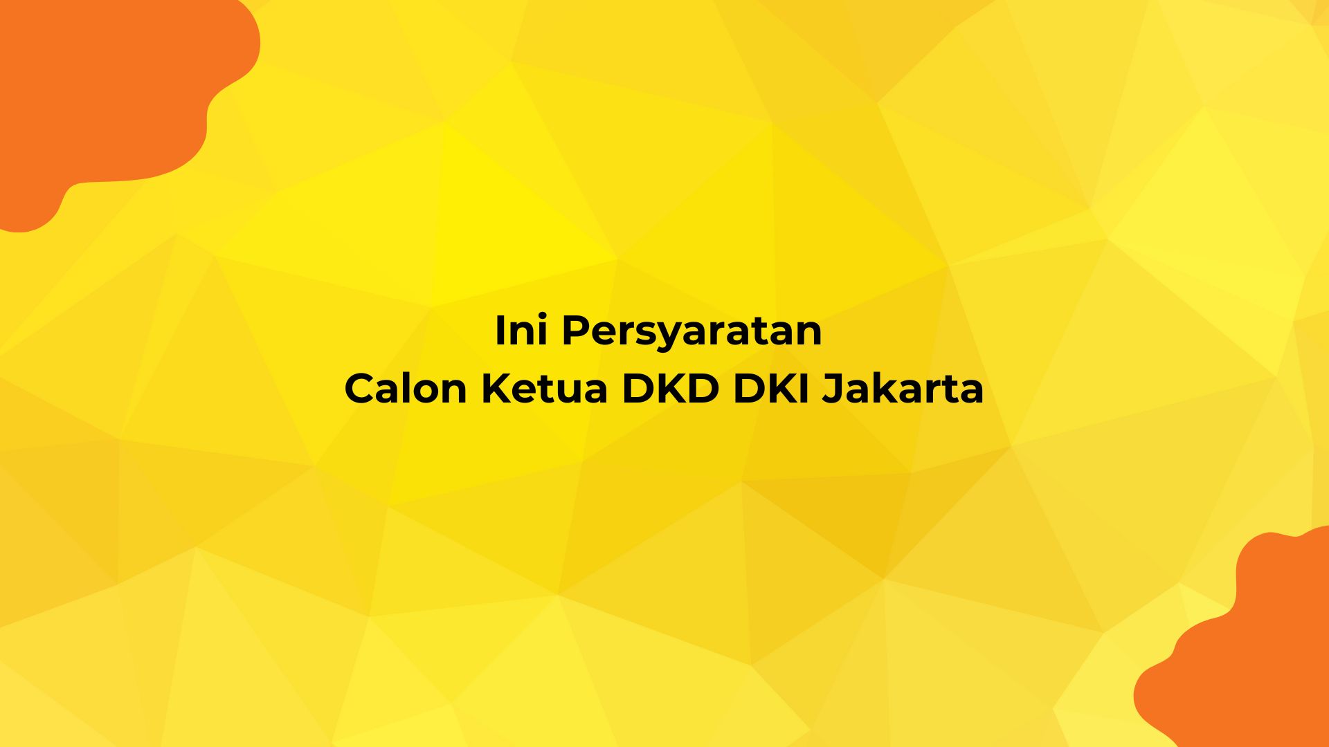 Ini Persyaratan Calon Ketua DKD DKI Jakarta